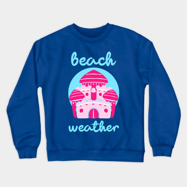 Beach Weather Pink Sandcastle Summer Fun Crewneck Sweatshirt by BitterBaubles